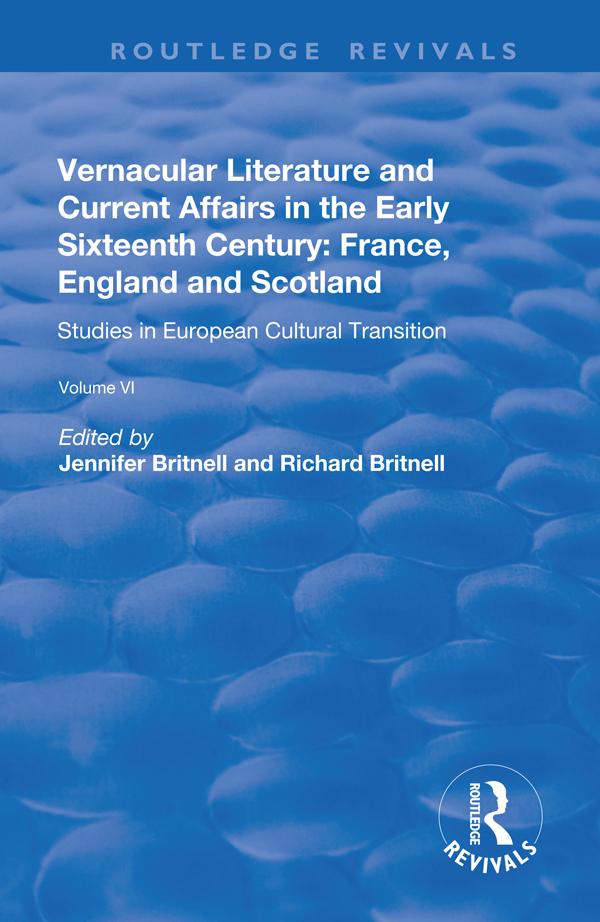 Vernacular Literature and Current Affairs in the Early Sixteenth Century by Jennifer Britnell