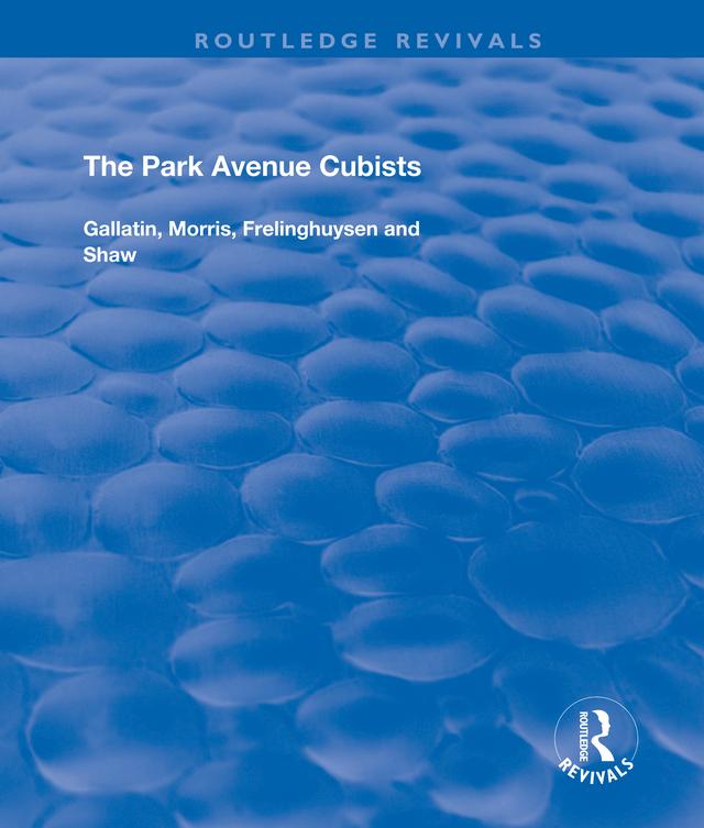 The Park Avenue Cubists by Debra Bricker Balken, Robert S. Lubar