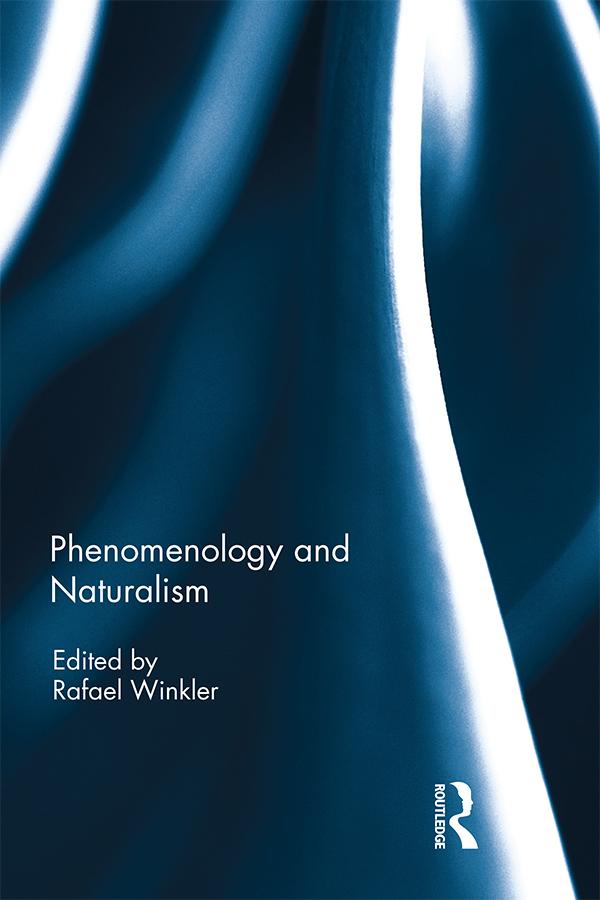 Phenomenology and Naturalism by Rafael Winkler