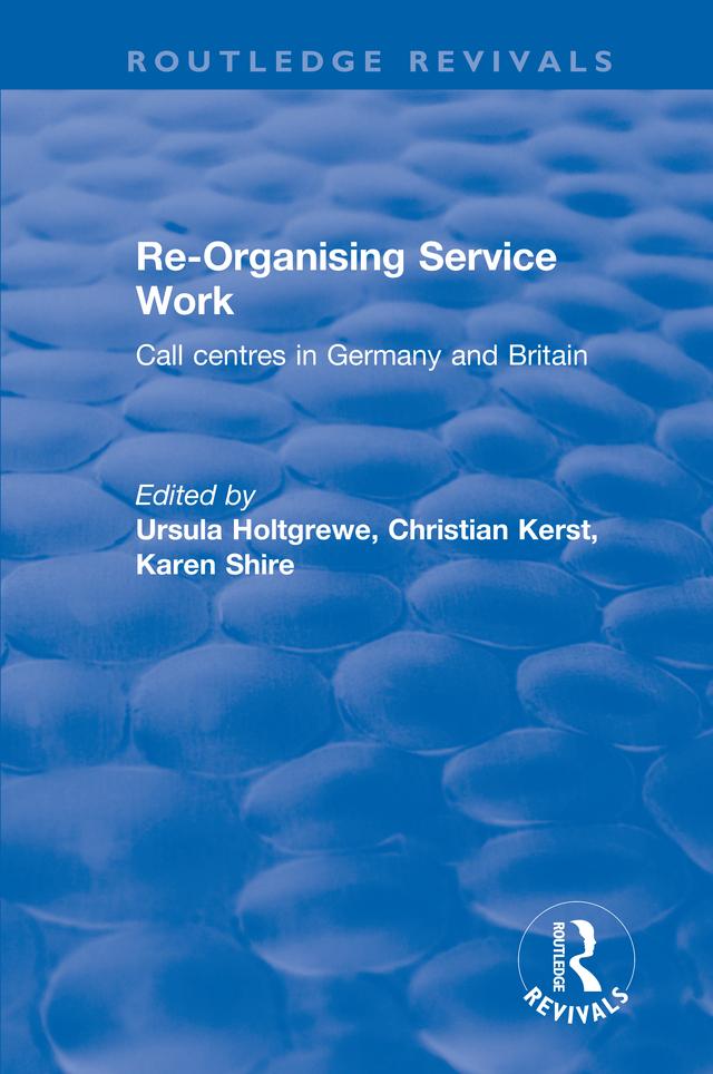 Re-organising Service Work by Christian Kerst, Karen A. Shire, Ursula Holtgrewe