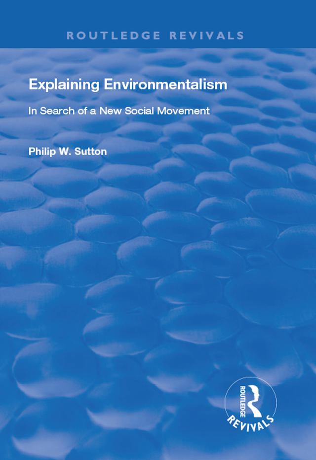 Explaining Environmentalism by Philip W. Sutton