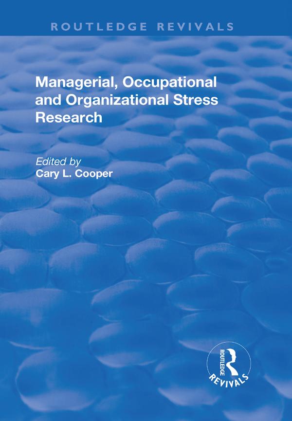 Managerial, Occupational and Organizational Stress Research by Cary L. Cooper, Manchester School of Managements