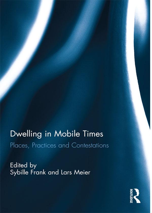 Dwelling in Mobile Times by Lars Meier, Sybille Frank
