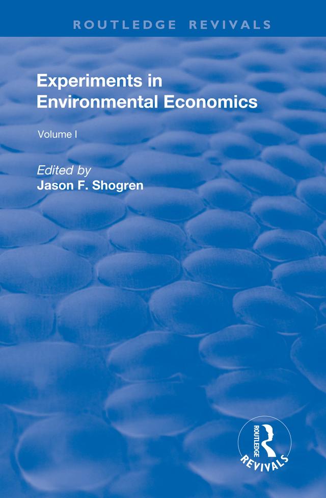 Experiments in Environmental Economics by Jason F. Shogren