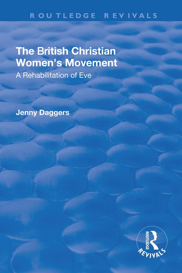 The British Christian Women's Movement by Jenny Daggers