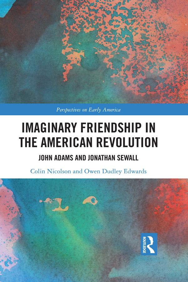 Imaginary Friendship in the American Revolution by Colin Nicolson, Owen Dudley Edwards