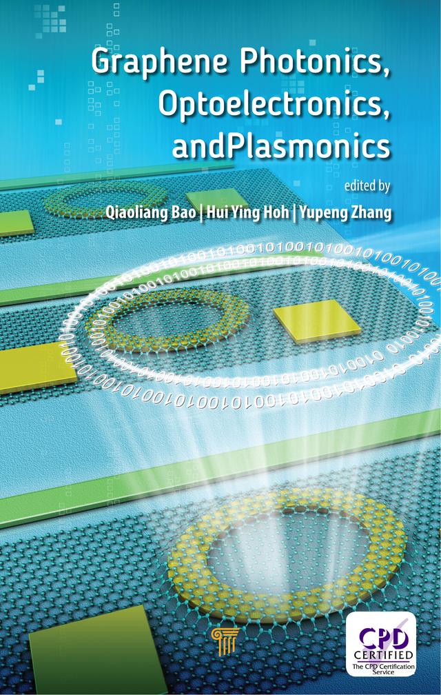 Graphene Photonics, Optoelectronics, and Plasmonics by Huiying Hoh, Qiaoliang Bao, Yupeng Zhang
