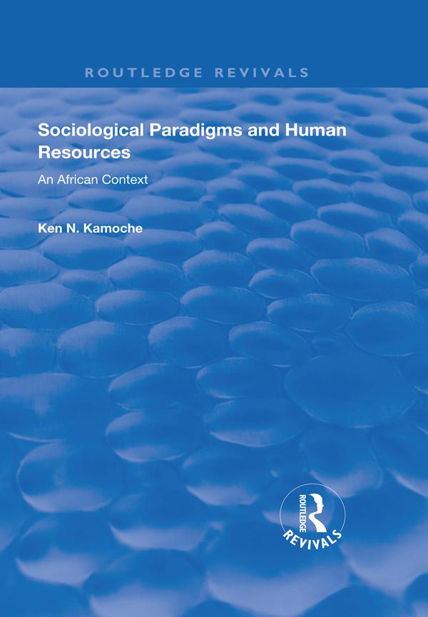 Sociological Paradigms and Human Resources by Ken N. Kamoche