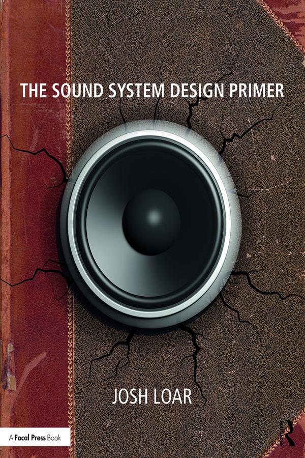 The Sound System Design Primer by Josh Loar