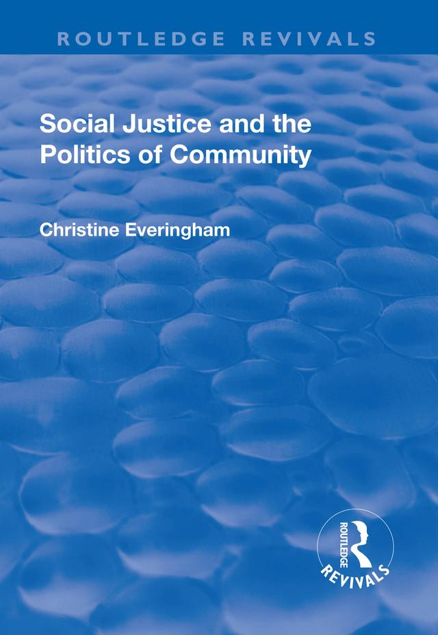 Social Justice and the Politics of Community by Christine Everingham