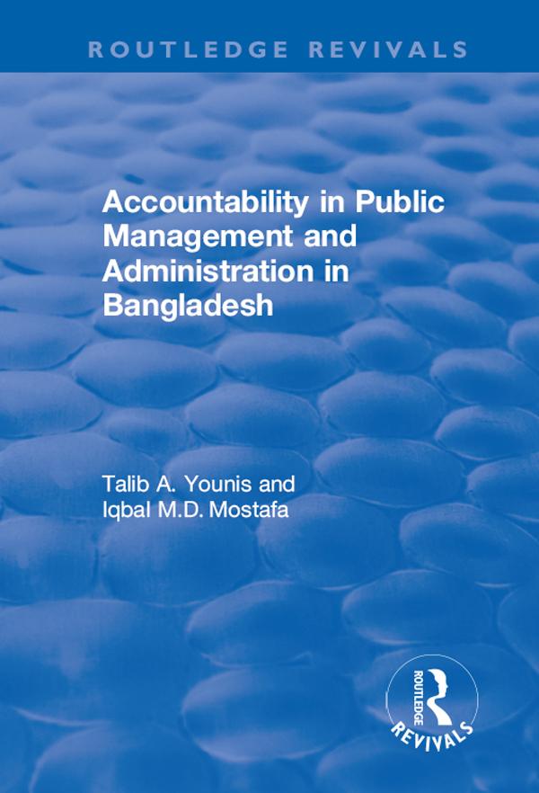 Accountability in Public Management and Administration in Bangladesh by Iqbal Md. Mostafa, Talib A. Younis