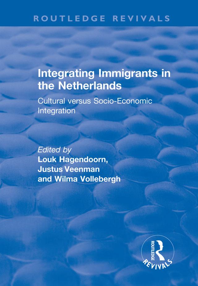 Integrating Immigrants in the Netherlands by Justus Veenman, Louk Hagendoorn, Wilma Vollebergh