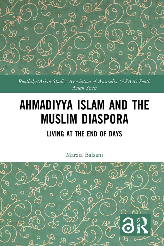 Ahmadiyya Islam and the Muslim Diaspora by Marzia Balzani