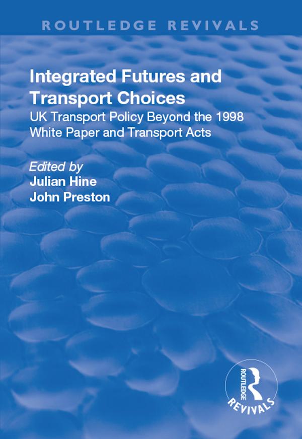 Integrated Futures and Transport Choices by John Preston, Julian Hine