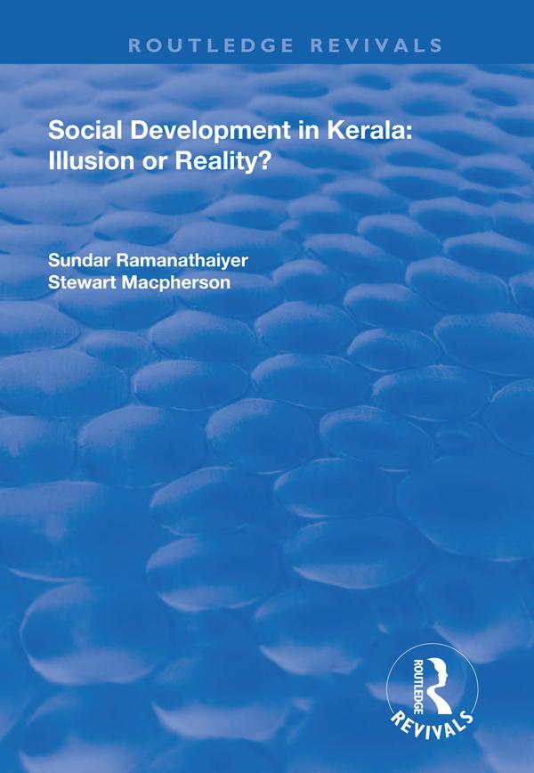 Social Development in Kerala: Illusion or Reality? by Stewart MacPherson, Sundar Ramanathaiyer