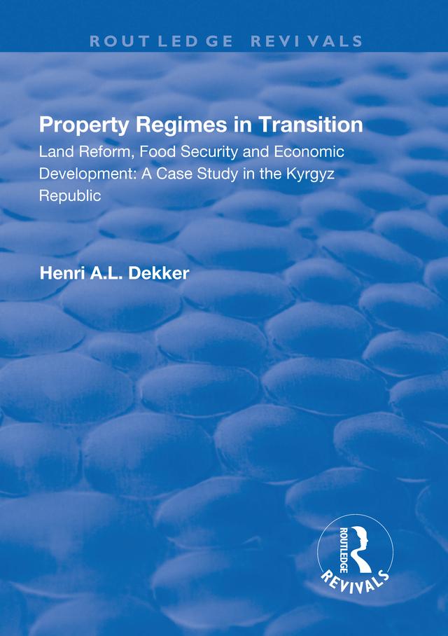 Property Regimes in Transition, Land Reform, Food Security and Economic Development: A Case Study in the Kyrguz Republic