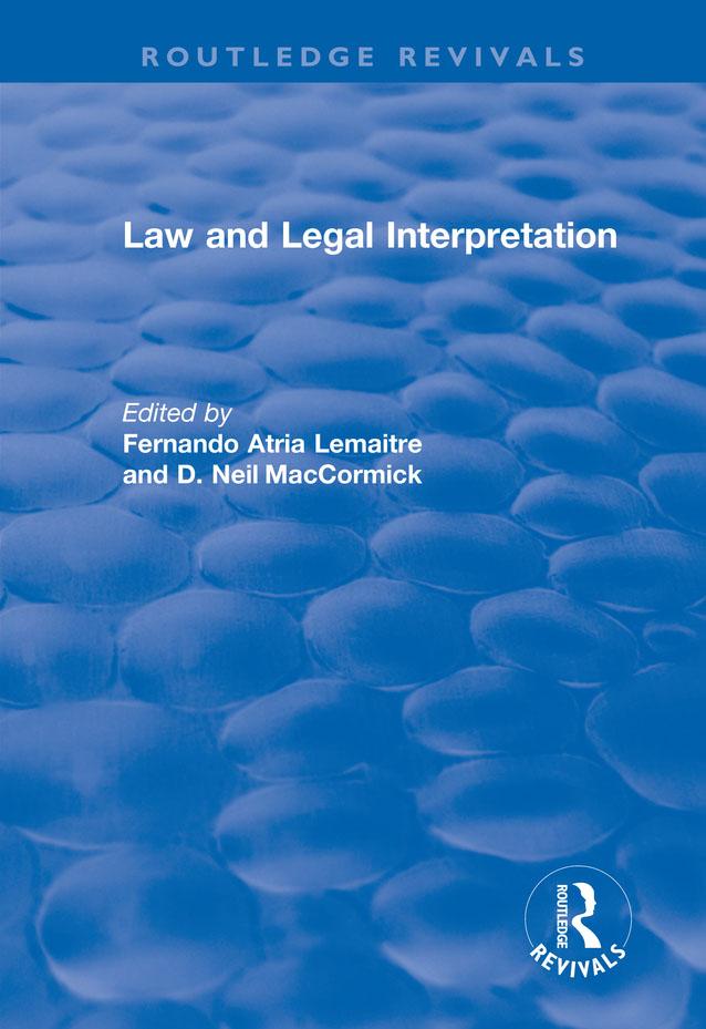 Law and Legal Interpretation by Fernando Atria Lemaitre, Neil MacCormick