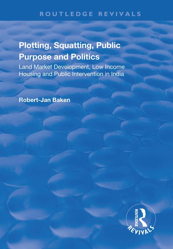 Plotting, Squatting, Public Purpose and Politics by Robert Jan Baken
