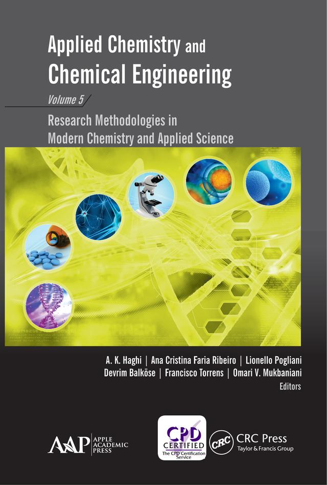 Applied Chemistry and Chemical Engineering, Volume 5 by A. K. Haghi, Ana Cristina Faria Ribeiro, Devrim Balköse, Francisco Torrens, Lionello Pogliani, Omari V. Mukbaniani