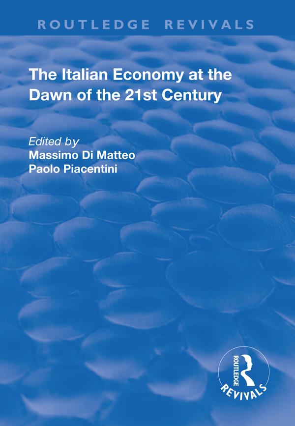 The Italian Economy at the Dawn of the 21st Century by Massimo Di Matteo, Paolo Piacentini