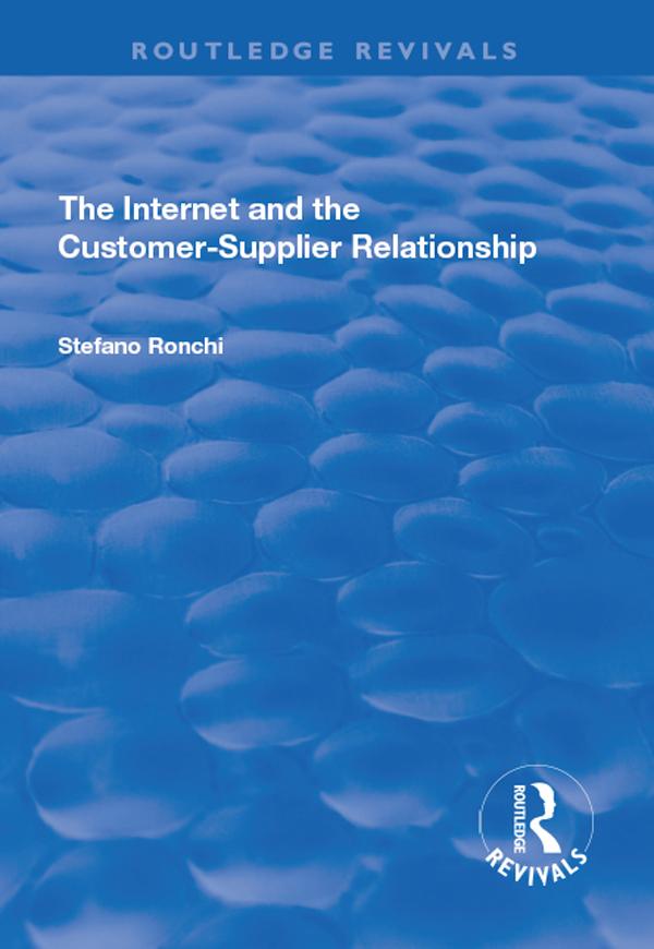The Internet and the Customer-Supplier Relationship by Stefano Ronchi