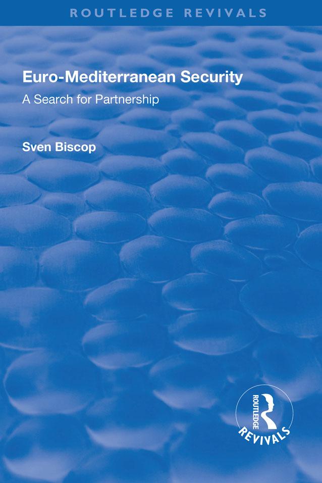 Euro-Mediterranean Security: A Search for Partnership by Sven Biscop