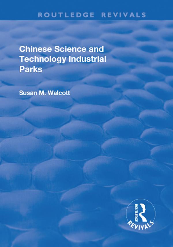 Chinese Science and Technology Industrial Parks by Susan M. Walcott