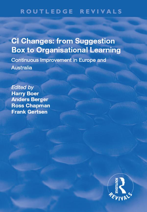 CI Changes from Suggestion Box to Organisational Learning by Anders Berger, Frank Gertsen, Harry Boer, Ross Chapman