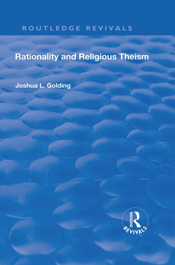 Rationality and Religious Theism by Joshua L. Golding