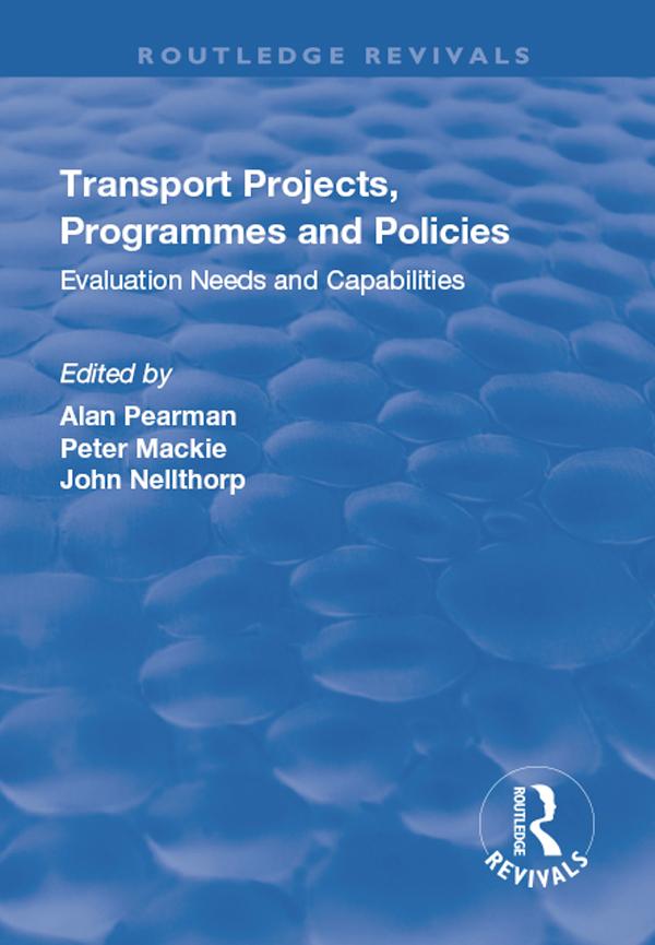 Transport Projects, Programmes and Policies by Alan Pearman, John Nellthorp, Peter Mackie