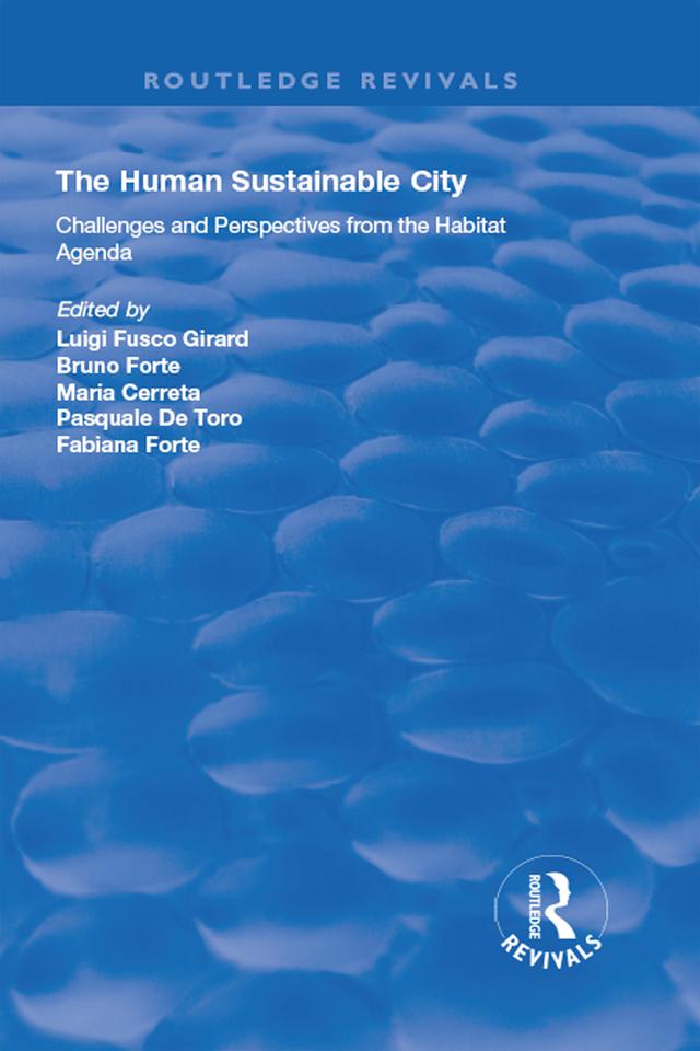The Human Sustainable City by Bruno Forte, Luigi Fusco Girard, Maria Cerreta, Pasquale De Toro