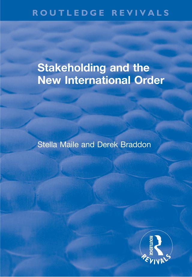 Stakeholding and the New International Order by Derek Braddon, Stella Maile