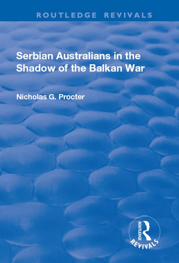 Serbian Australians in the Shadow of the Balkan War by Nicholas Procter
