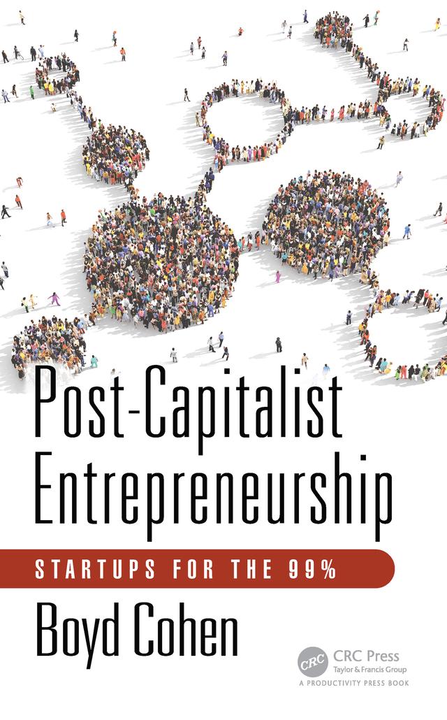 Post-Capitalist Entrepreneurship by Boyd Cohen