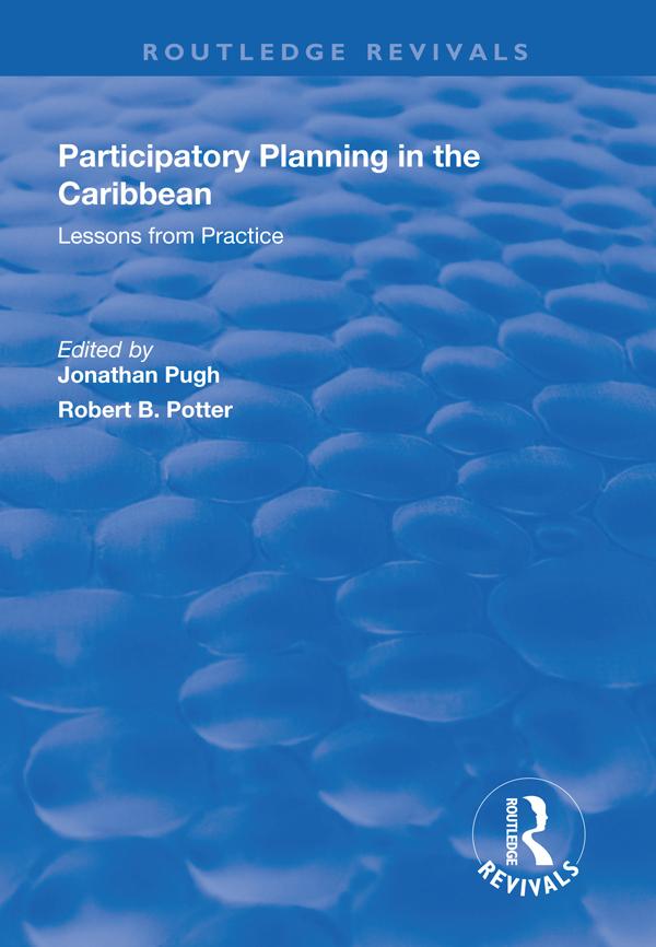 Participatory Planning in the Caribbean: Lessons from Practice by Jonathan Pugh, Robert Potter