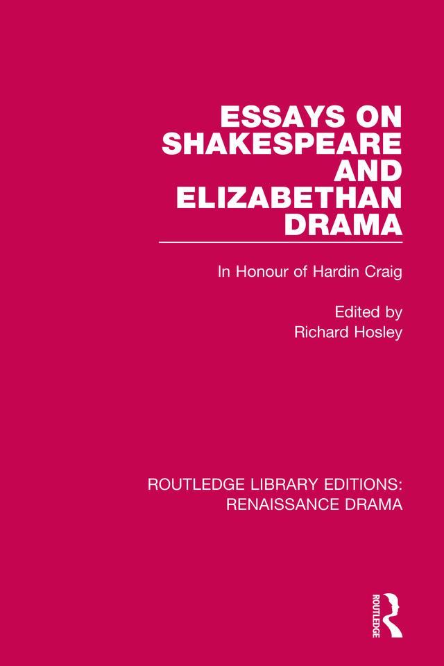 Essays on Shakespeare and Elizabethan Drama by Richard Hosley