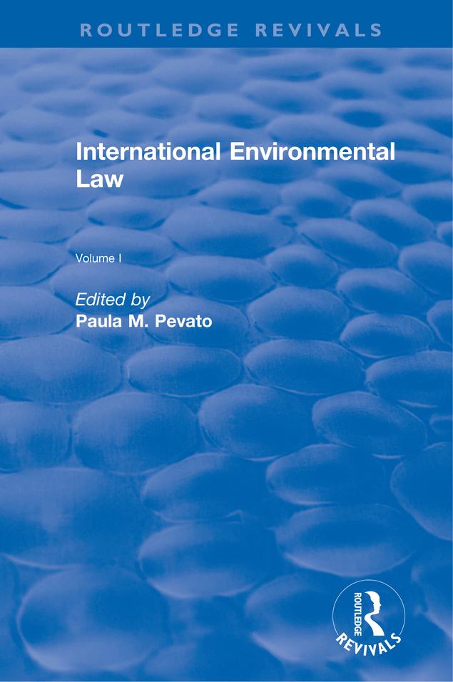 International Environmental Law, Volume I by Paula M. Pevato