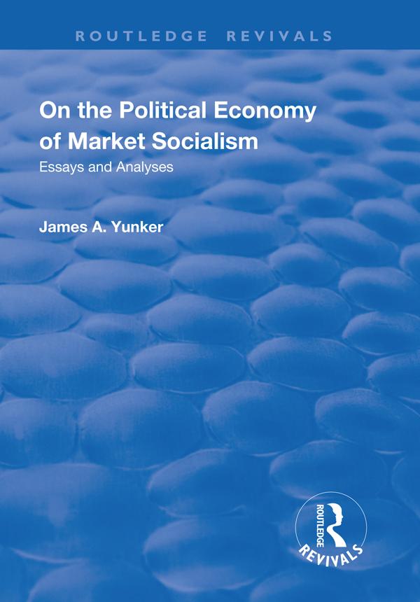 On the Political Economy of Market Socialism by James A. Yunker