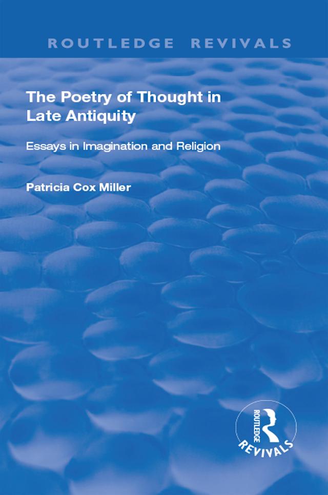 hThe Poetry of Thought in Late Antiquity by Patricia Cox Miller
