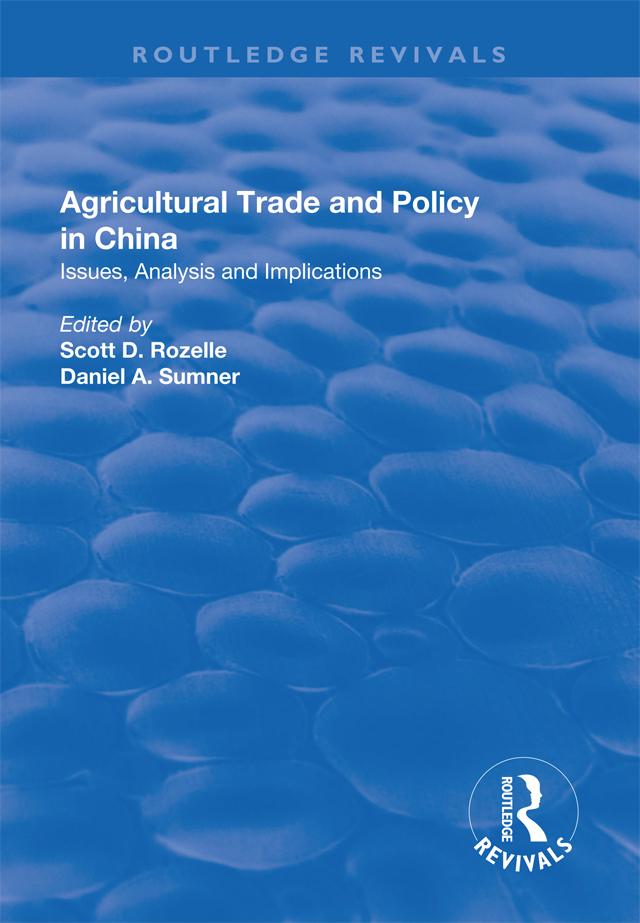 Agricultural Trade and Policy in China by Daniel A. Sumner, Scott D. Rozelle
