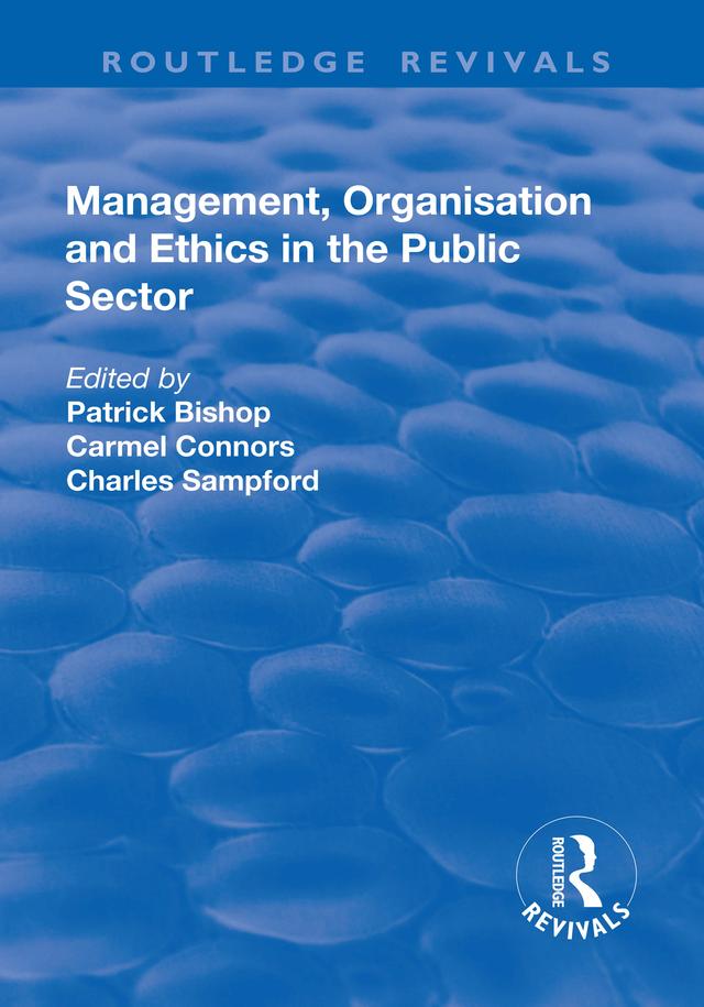 Management, Organisation, and Ethics in the Public Sector by Carmel Connors, Patrick Bishop