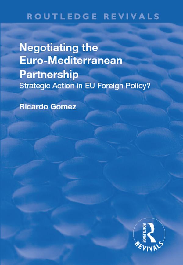 Negotiating the Euro-Mediterranean Partnership by Ricardo Gomez