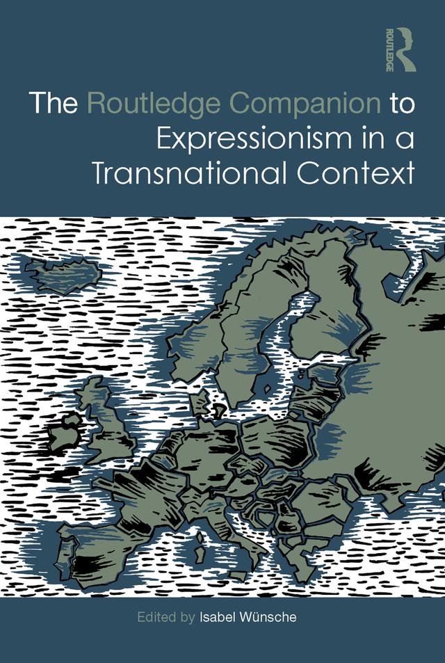 The Routledge Companion to Expressionism in a Transnational Context by Isabel Wünsche