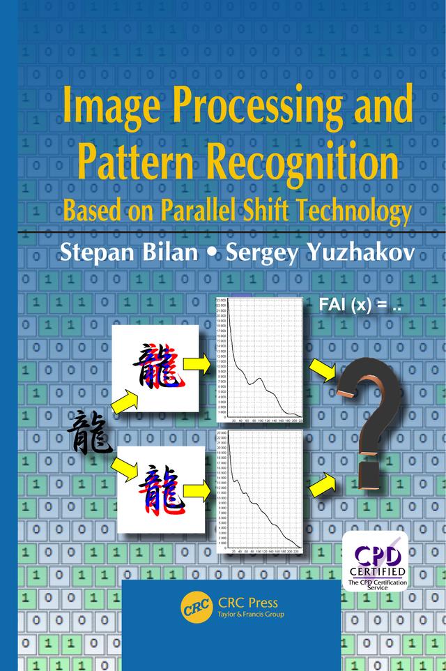 Image Processing and Pattern Recognition Based on Parallel Shift Technology by Sergey Yuzhakov, Stepan Bilan