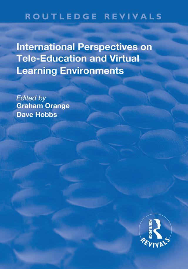 International Perspectives on Tele-Education and Virtual Learning Environments by Dave Hobbs, Graham Orange