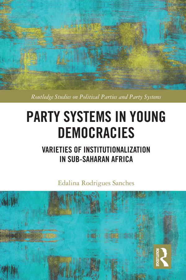 Party Systems in Young Democracies by Edalina Rodrigues Sanches