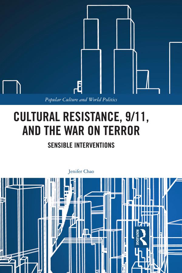 Cultural Resistance, 9/11, and the War on Terror by Jenifer Chao