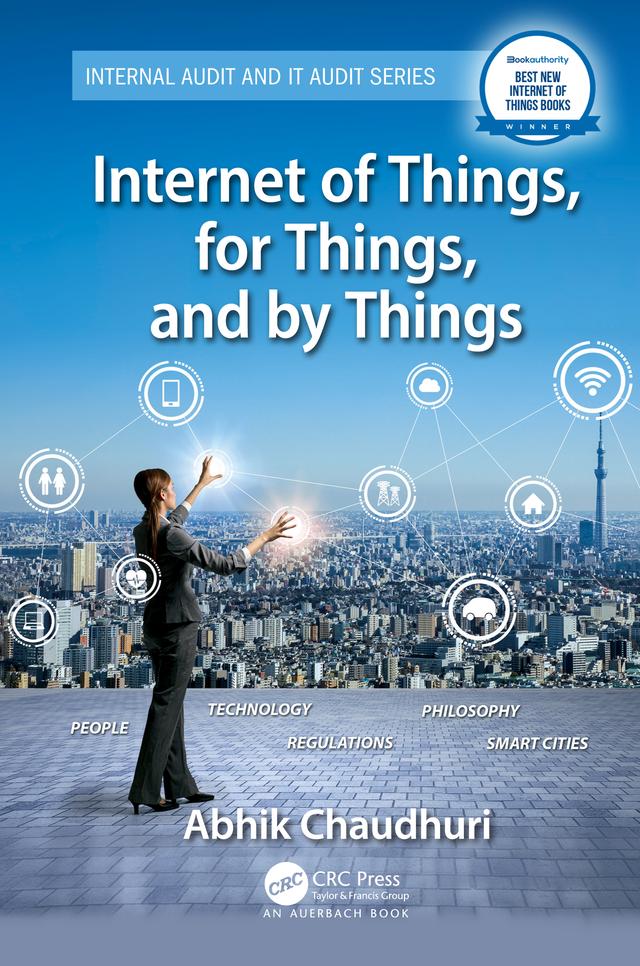 Internet of Things, for Things, and by Things by Abhik Chaudhuri