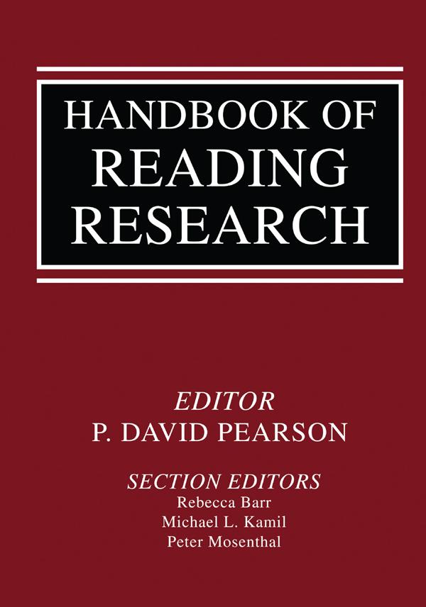 Handbook of Reading Research by Michael L. Kamil, P. David Pearson, Peter B. Mosenthal, Rebecca Barr, (Section Editor Barr