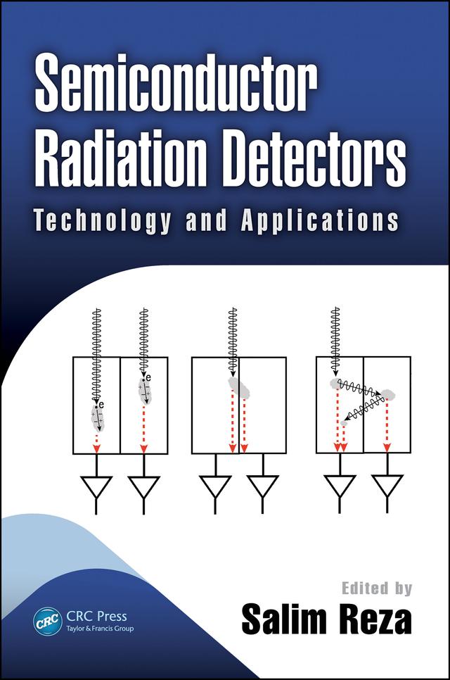 Semiconductor Radiation Detectors by Salim Reza